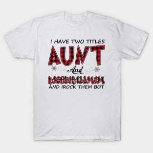 I Have Two Titles Aunt And Basketball Mom T-Shirt